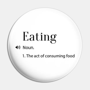 Eating Definition Pin