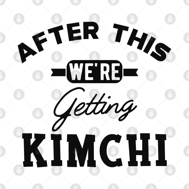 Kimchi - After this we're getting kimchi by KC Happy Shop