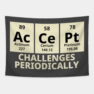 Accept Challenges Periodically Tapestry