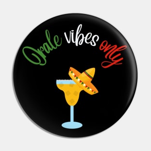 Orale Vibes Only cocktail hour Pin