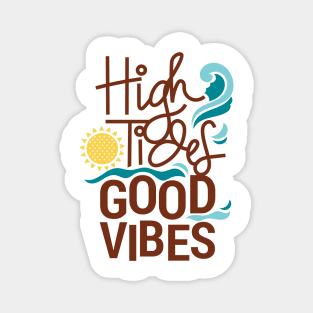 High Tides and Good Vibes Magnet