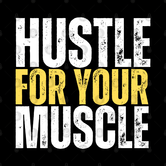 hustle for your muscle , Gym motivation, fitness by twitaadesign