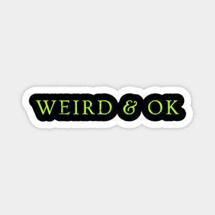 Weird & Ok Magnet