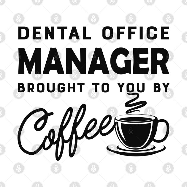 Dental Office manager brought to you by coffee by KC Happy Shop