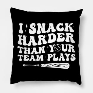 I Snack Harder Than Your Team Plays, baseball, trendy baseball, funny baseball Pillow