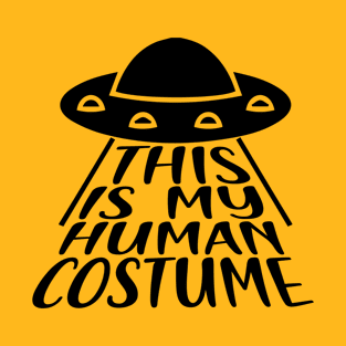 This is My Human Costume, I'm Really an Alien T-Shirt