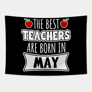 The Best Teachers Are Born In May Tapestry