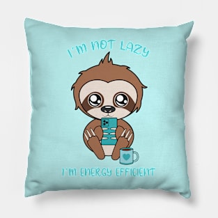 I am not lazy, cute sloth Pillow