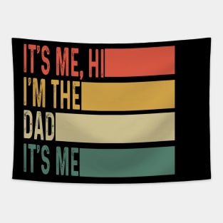 It's Me Hi I'm The Dad It's Me Fathers Day Gift from Kids Tapestry