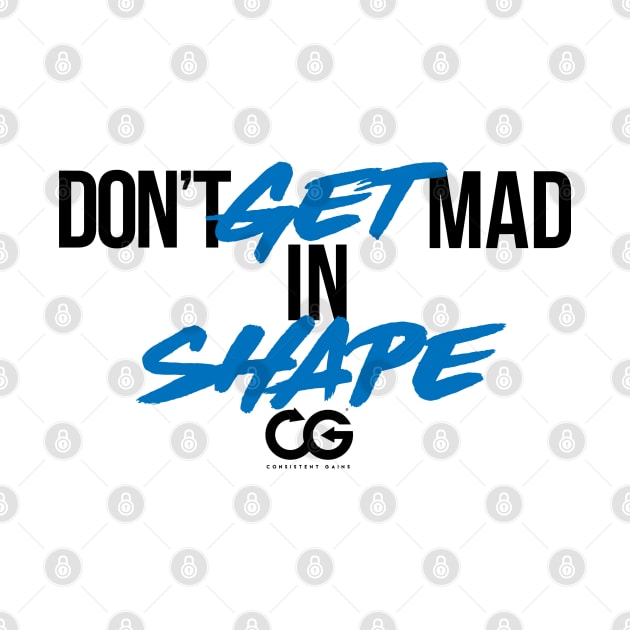 Don't get mad get in shape by Theshockisreal