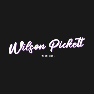 Wilson Pickett I'm in Love T-Shirt