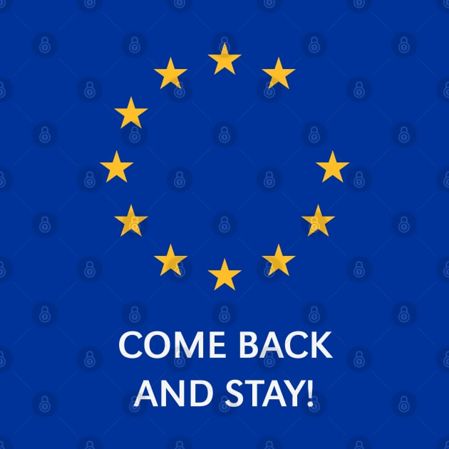 Brexit: Come Back And Stay! (Europe / Great Britain / UK) by MrFaulbaum