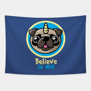 Believe in pugcorns Tapestry