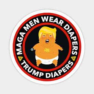 Maga Men Wear Diapers - trump diapers Magnet