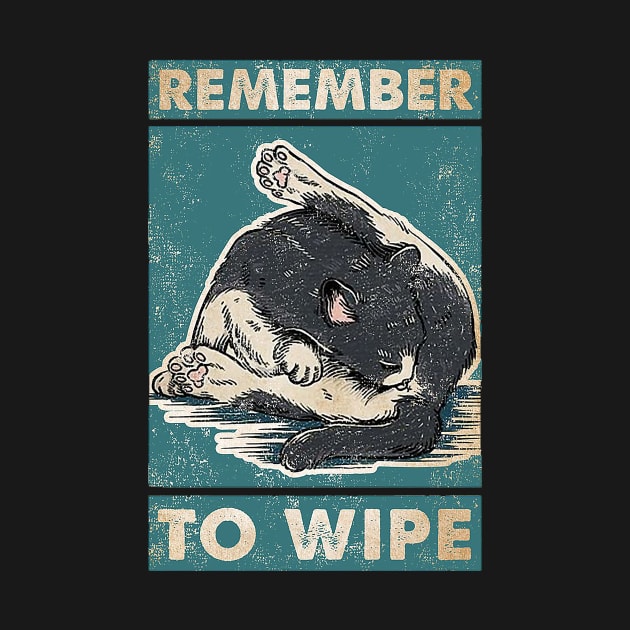 Cat Remember to Wipe Cat Lover by Delmonico2022