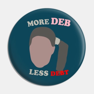 More Dynamite Deb Less Debt Pin