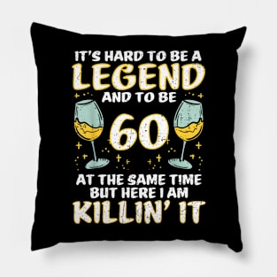 Hard To Be Legend And 60 Killin It Funny 60th Birthday Bday Pillow