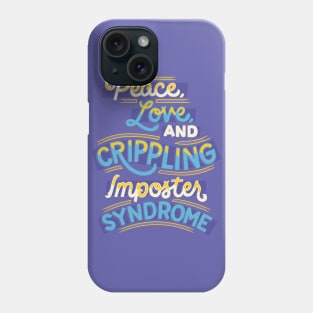 Crippling Imposter Syndrome Phone Case