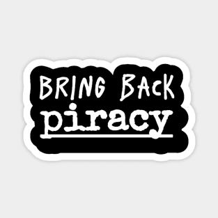 Bring Back Piracy Magnet