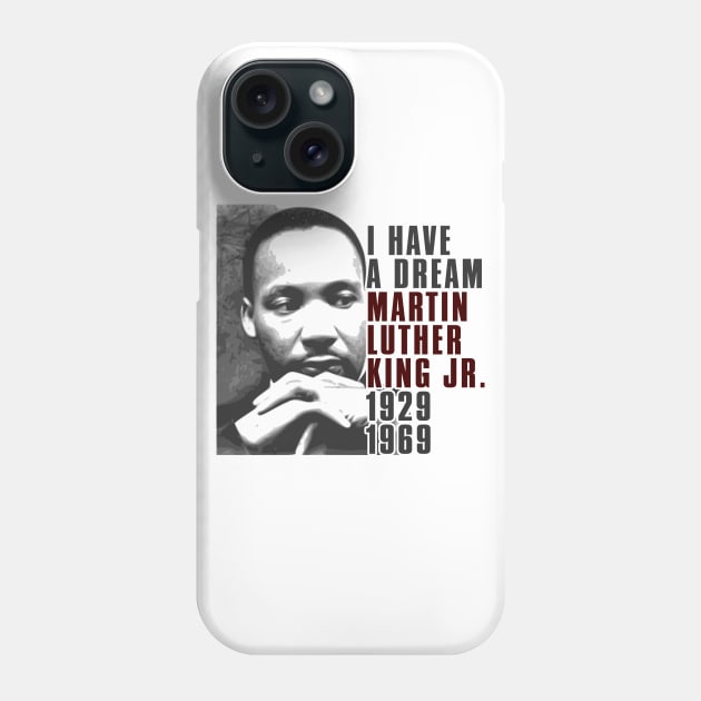 Martin Luther King Jr, I have a Dream, Black History Phone Case by UrbanLifeApparel