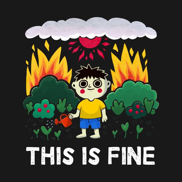 This Is Fine Meme Burning Global Warming Gardening by zeno27