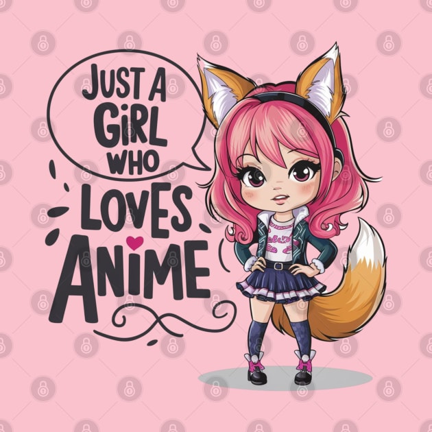 Just A Girl Who Loves Anime by Dylante