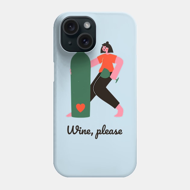 Wine, please! Phone Case by nikovega21