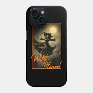 WITCH PLEASE! Phone Case