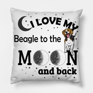 I love My Beagle To The Moon And Back Pillow