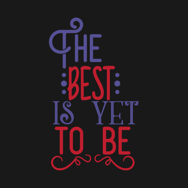 Motivation The Best Is Yet To Be by Usea Studio