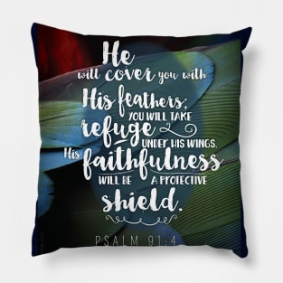 He will cover you with His feathers, you will take refuge. Psalm 91:4 Pillow