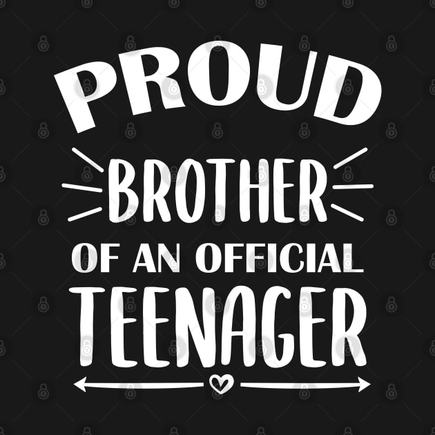 Proud Brother Of An Official Teenager - 13th Birthday by zerouss