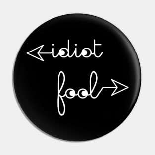 I’m with Idiots and Fools Attitude Pin