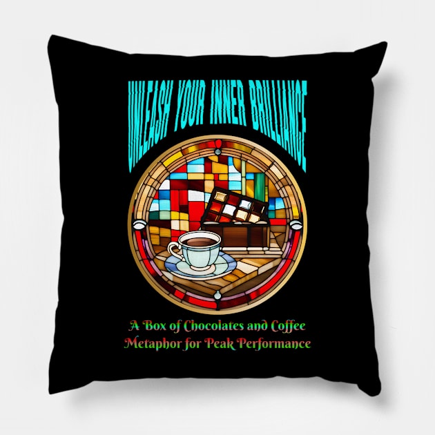 Unleash Your Inner Brilliance: A Box of Chocolates and Coffee Metaphor for Peak Performance (Motivation) Pillow by Inspire Me 