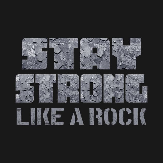 Stay Strong like a Rock by Foxxy Merch