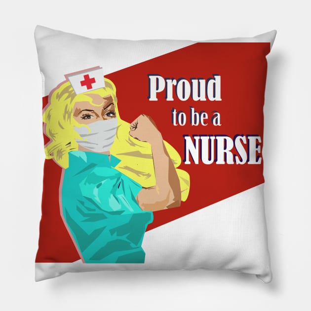 Proud to be a Nurse Rosie the Riveter Blonde Nurse Gift Pillow by MichelleBoardman