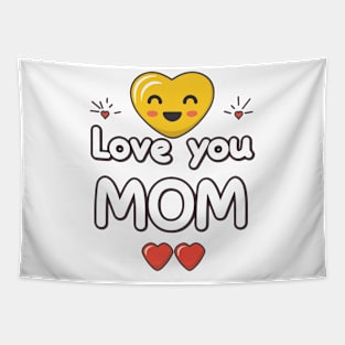 Mothers Day - Love you Mom Tapestry