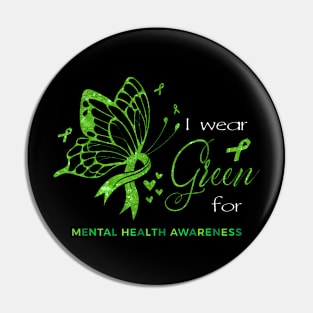 I Wear Green For Mental Health Awareness Butterfly Ribbon Pin