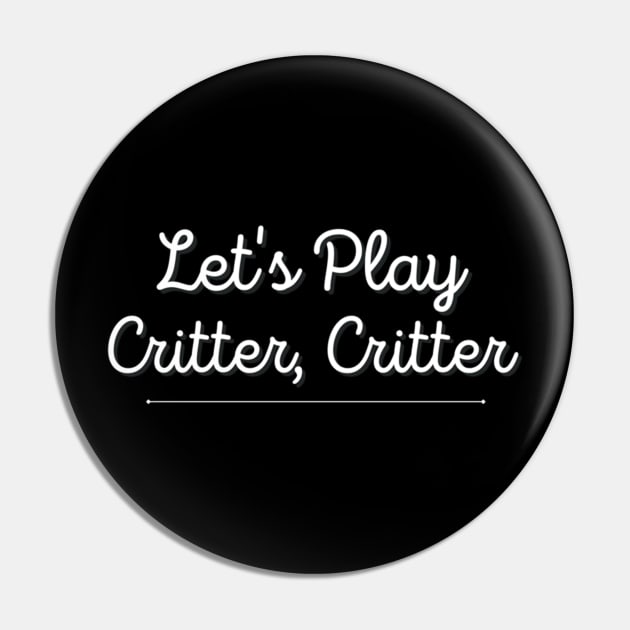 Let's Play Critter, Critter (Koe Wetzel) Pin by stvieseicon