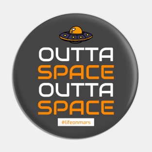 Outta Space Outta Space Life On Mars Pin