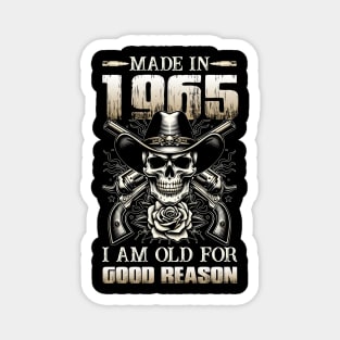 Made In 1965 I'm Old For Good Reason Magnet