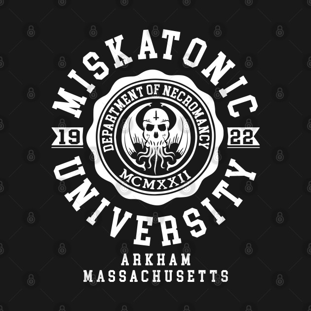 Disover CTHULHU - MISKATONIC UNIVERSITY - LOVECRAFT - Miskatonic University - T-Shirt