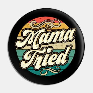 Mama Tried Vintage Country Music Outlaw Retro Pin