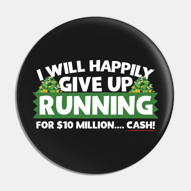 I Will Happily Give Up Running Pin by thingsandthings