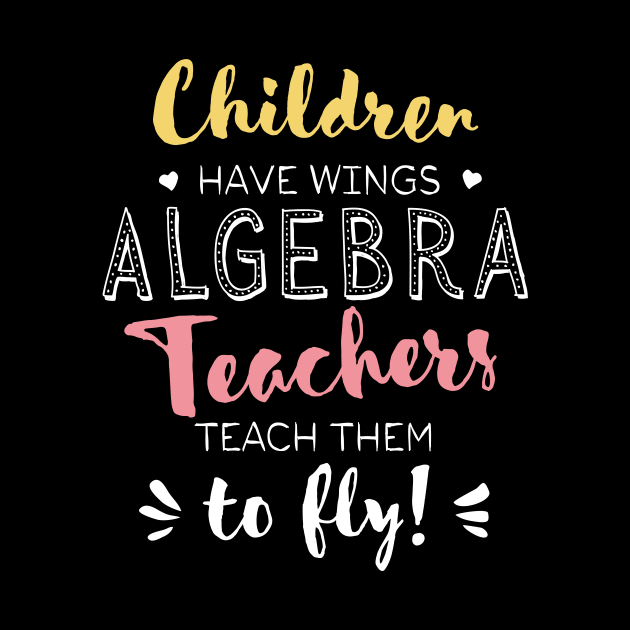 Algebra Teacher Gifts - Beautiful Wings Quote by BetterManufaktur