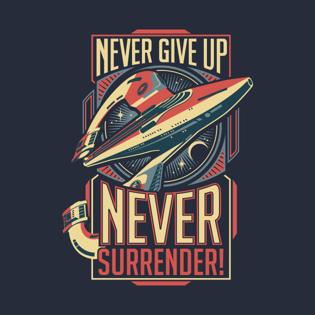 Never Surrender! by DeepFriedArt