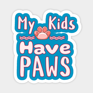 My Kids Have Paws Magnet