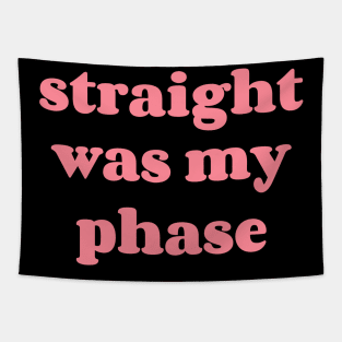 Straight was my phase Tapestry
