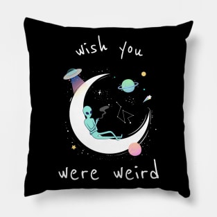 Wish You Were Weird Pillow