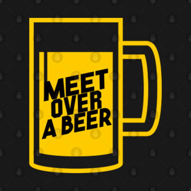 Discover Meet over a beer - weekend drinking party beer lover merch - ideal gift idea - Meet Over Beer Weekend Drinking Party - T-Shirt